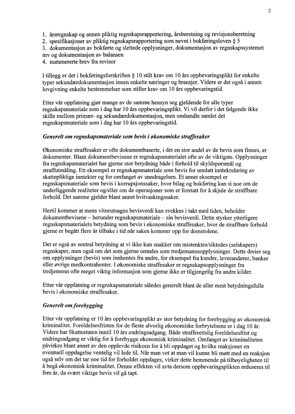 2 1. årsregnskap og annen pliktig regnskapsrapportering, årsberetning og revisjonsberetning 2. spesifikasjoner av pliktig regnskapsrapportering som nevnt i bokføringsloven 5 3.