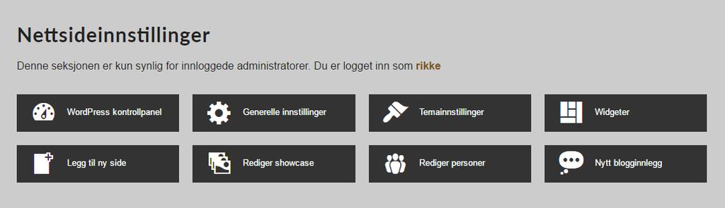 2. Nettsideinnstillinger Som nevnt i første kapittel, vil du som innlogget administrator se snarveier til nettsideinnstillinger i bunnen av nettsiden.