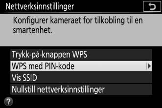 3 Start Wireless Mobile Utility. Start Wireless Mobile Utility på smartenheten. Hoveddialogboksen vises. PIN-kode (kun Android) 1 Aktiver kameraets innebygde Wi-Fi.