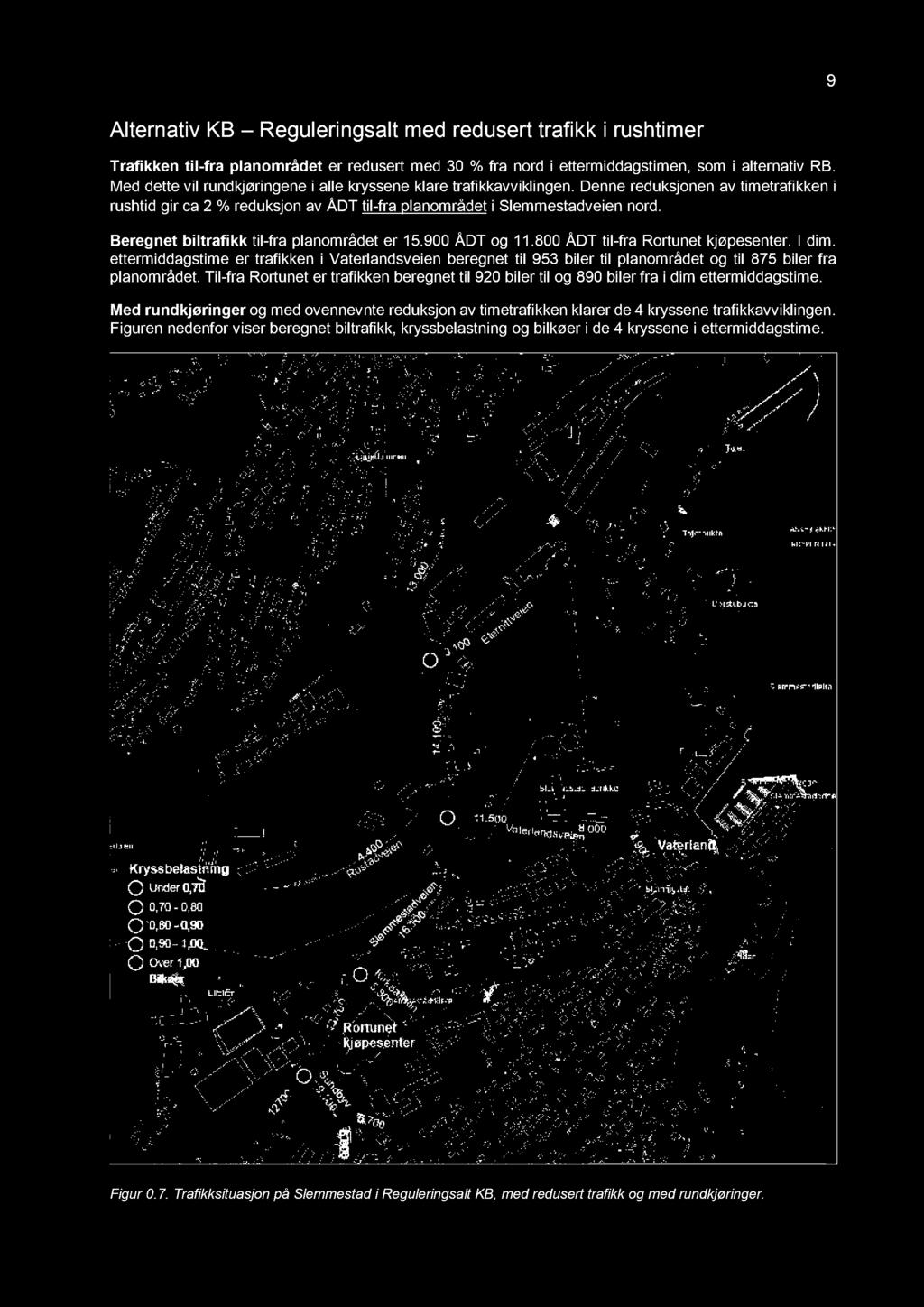 9 Alternativ KB Reguleringsalt med redusert trafikk i rushtimer Trafikken til - fra planområdet er reduse rt med 30 % fra nord i ettermiddagstimen, som i alternativ RB.
