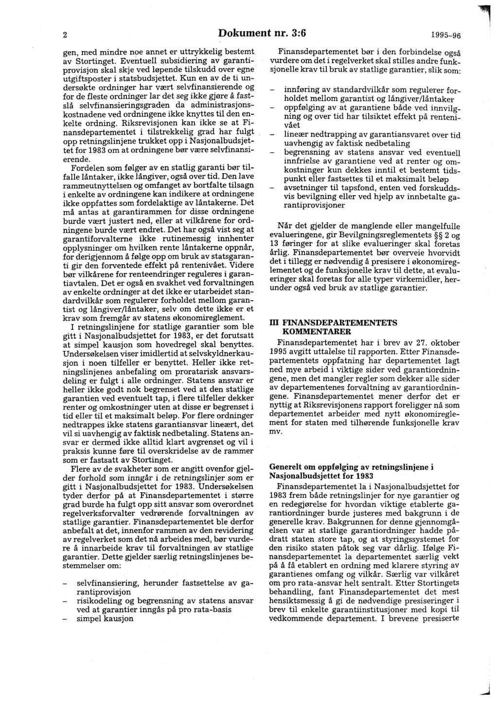 - - 2 Dokument nr. 3:6 1995-96 gen, med mindre noe annet er uttrykkelig bestemt av Stortinget.