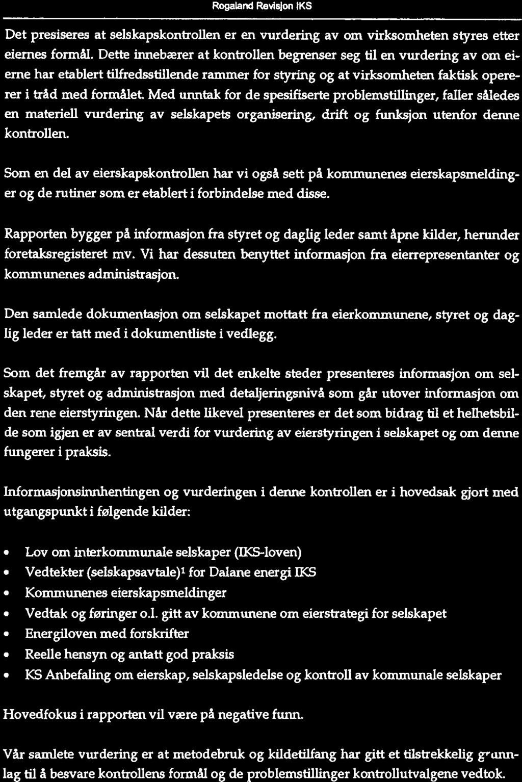 1 FORMÅL OG PROBLEMSTILLINGER Bakgrunnen for selskapskontrollen er planer for selskapakontroll vedtatt av kommune styrene eerkommunene.