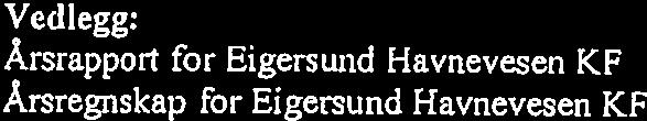 EIGERSUND HAVNESTYRE EIGERSUND HAVNESTYRE Havnestyresak: Behandhngsdato: Saksbehandler: rveedlemmer tlstede Havnestyresak: Behandlngsdato: Saksbehandler: Medlemmer tlstede 01-11 10.02.11 K.