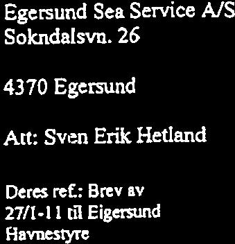 januar 2011. Brevet omhandler dybdeforholdene ndre havn Egersund. Kartet som var vedlagt brevet, var kop av 2005-utgaven av sj60lcart nr 13 målestokk 1:50.000.
