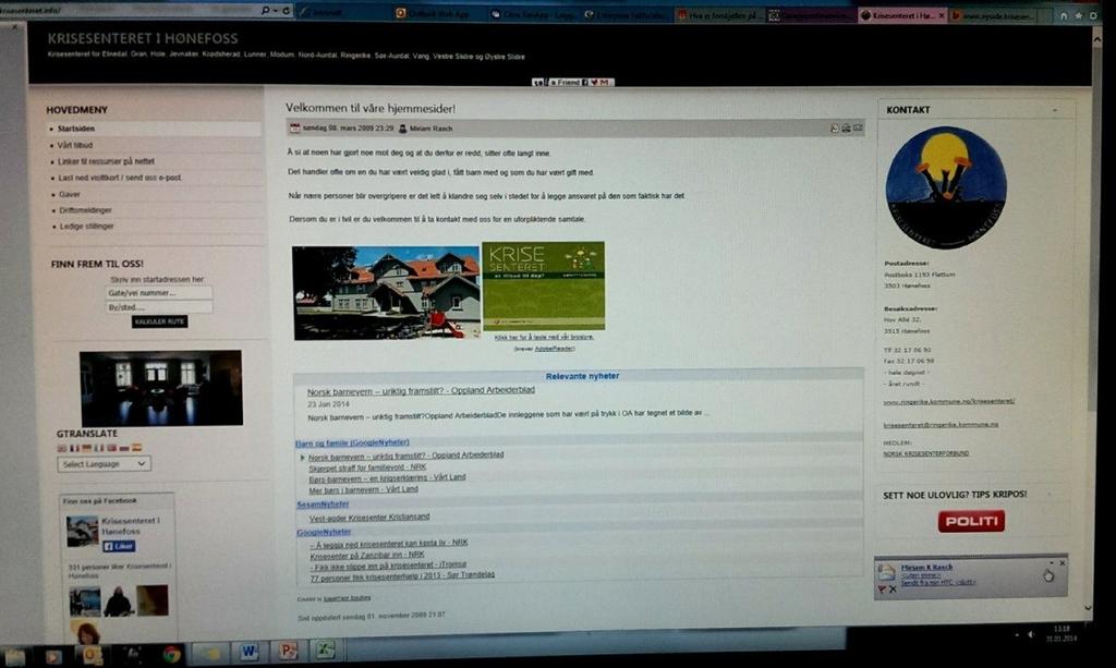 Egen hjemmeside Senteret har egen hjemmeside www.krisesenteret.info. Utsnitt av forsiden: Kommunesider Alle deltakende kommuner har informasjon om Krisesenteret i Hønefoss på sin hjemmeside.