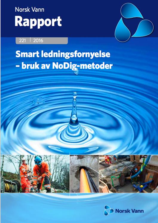 221/2016 Smart ledningsfornyelse bruk av NoDig-metoder Beregnet på de med liten erfaring med NoDig Oversikt