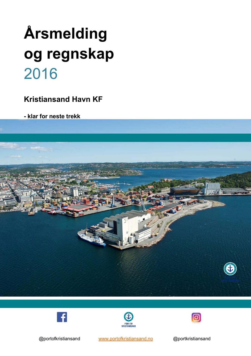 Årsmeldin g og regnskap 6 Kristiansand Havn KF - klar for neste trekk @portkristiansand www.