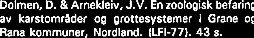 25 s. -2 Cyvin, J. & Frafjord, K. Sylaneomradet - bruken og virkninger av bruken. 54 s. -3 Koksvik, J.I.