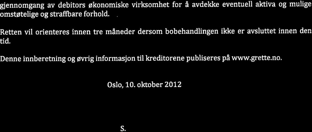 gjennomgang av debitors økonomiske virlisomhet for å avdelike eventuell aktiva og mulige omstøtelige og straffbare forhold.