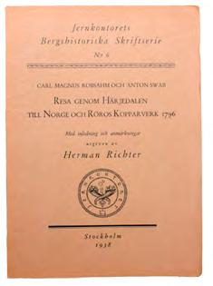 28 89) ROBSAHM, Carl Magnus & SWAB, Anton: Resa genom Härjedalen till Norge och Röros Kopparverk 1796. Med inledning och anmärkningar utgiven av Herman Richter.