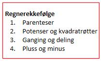 d) nærmeste 10-er Gjeldende siffer: 1.1.6: Regn ut og rund av ved reglene til gjeldene siffer: a) 101,38+8,2 b) 100+4,5 c) 2,9 58 Potenser og røtter: 1.