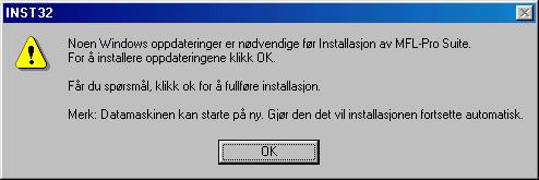 For brukere av Windows NT Workstation versjon 4.0 Påse at du har fulgt alle instruksjonene i trinn 1 under Sette opp maskinen på sider 2-5.