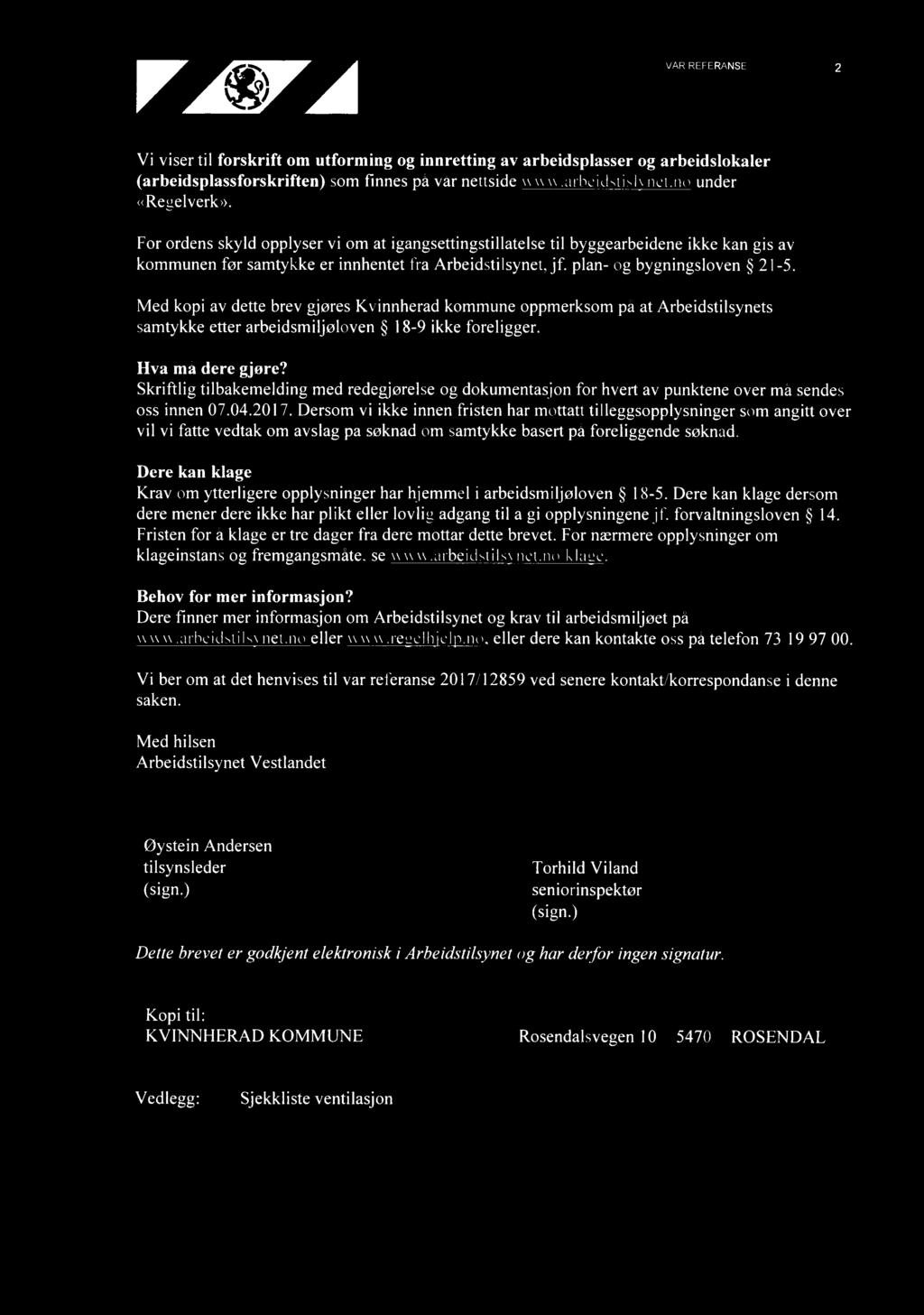 7 VÅR DEFERAMSE 2 l Vi viser til frskrift m utfrming g innretting av arbeidsplasser g arbeidslkaler (arbeidsplassfrskriften) sm finnes på vår nettside \\\\\\.arbcidsiisl\ne1.n0 under «Regelverk».