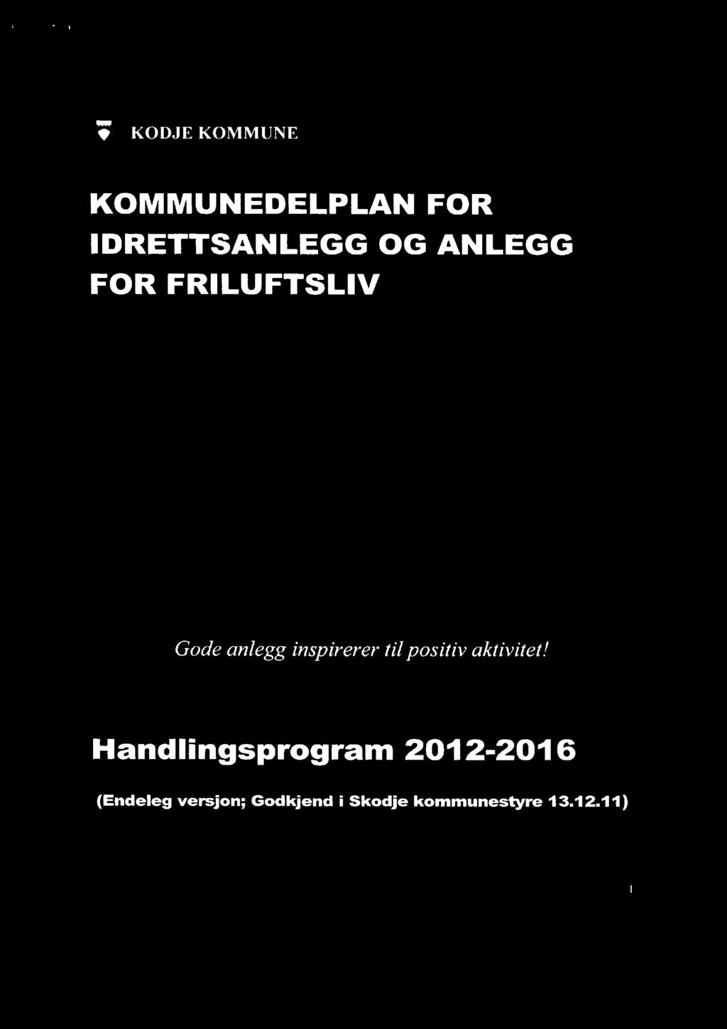 til positiv aktiviteil Handlingsprogram 2012-2016