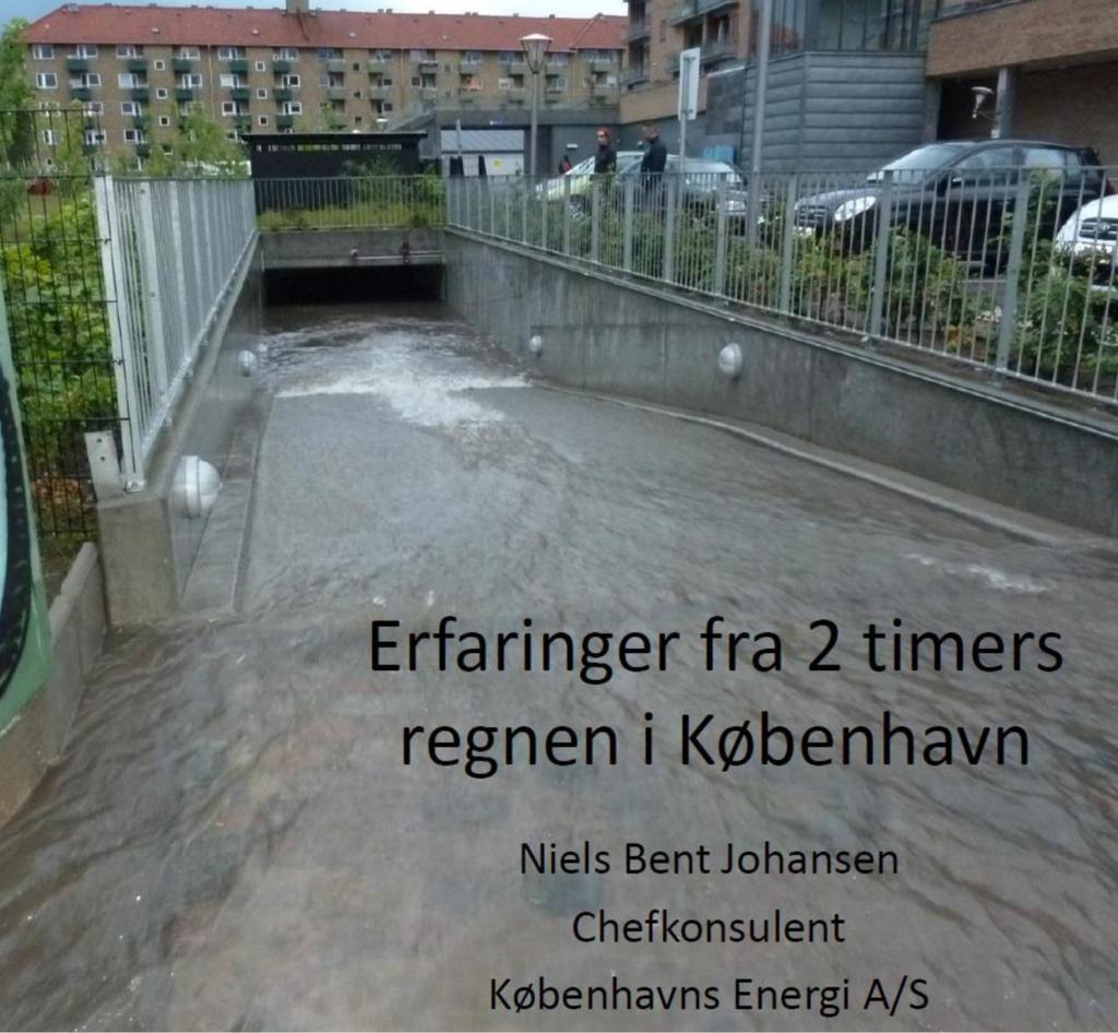 København 2. juli-regnet 2011 København druknet af 135 mm styrtregn (120-150 mm på 2 h). Fem forsikringsselskaber sier at de indtil nu har modtaget over 90.