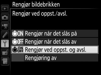 "Rengjør ved oppst./avsl." Velg mellom følgende alternativer: Alternativ Beskrivelse Bildebrikken rengjøres automatisk hver gang 5 Rengjør når det slås på kameraet slås på.