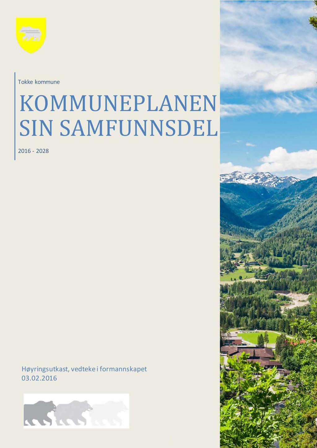 Tokke kommune KO M M U N E P L AN E N SI N S AM F U N N S D E L 2016-2028