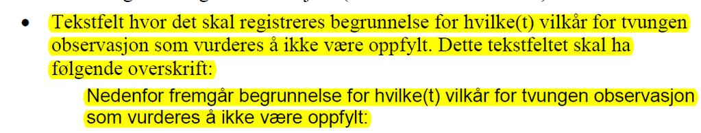 6 «Vedtak om overføring til annen institusjon» Ved overføring til annen institusjon er feltet for markering av om institusjonen er godkjent i henhold til psykisk helsevernloven tatt bort.