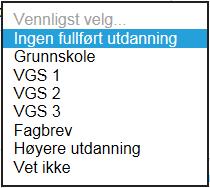 Høyest fullført utdanning alternativene Arbeidserfaring alternativene Fødeland alternativene: Norge Norden utenom