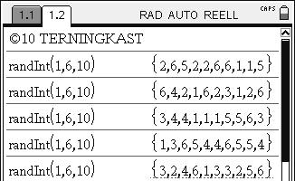 I parentesen skriver du 1,6,10 for minste og høyeste antall øyne, og deretter antall kast, for eksempel 10. Tast.