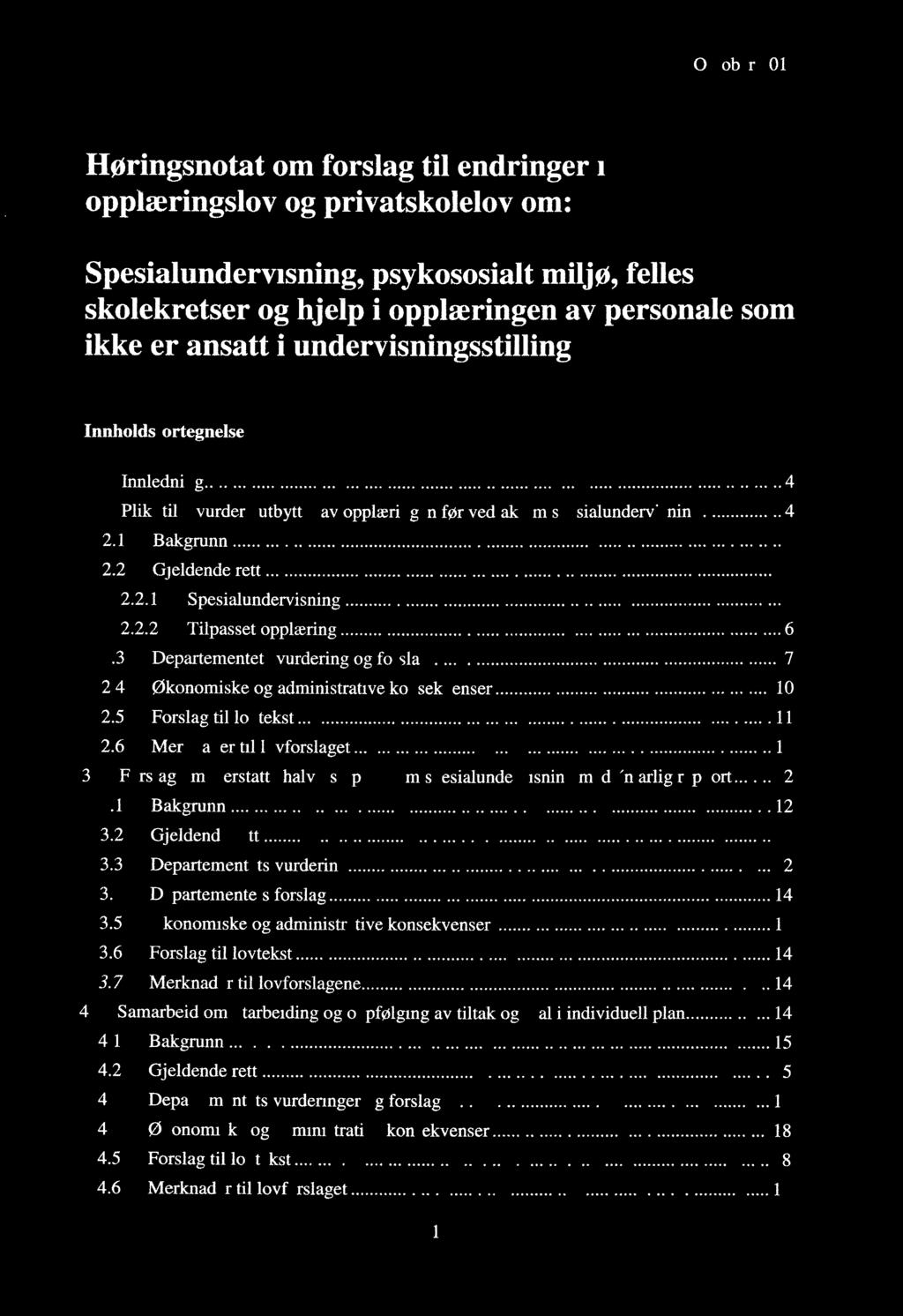 Høringsnotat om forslag til endringer i opplæringslov og privatskolelov om: Spesialundervisning, psykososialt miljø, felles skolekretser og hjelp i opplæringen av personale som ikke er ansatt i