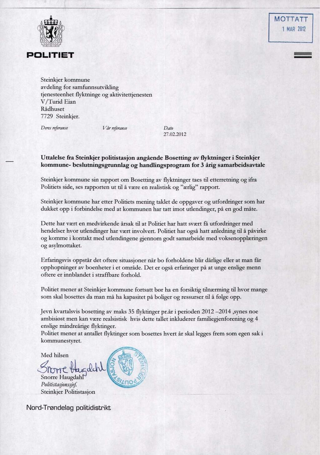 MOTTATT 1 MAR2012 POLITIET Steinkjer kommune avdeling for samfunnsutvikling tjenesteenhet flyktninge og aktivitettjenesten V/Turid Eian Rådhuset 7729 Steinkjer. Deres referanse Vår referanse Dato 27.