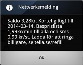 Uansett om man har en Handi eller en vanlig mobiltelefon sjekker man saldo ved å ringe mobiloperatørens saldonummer.