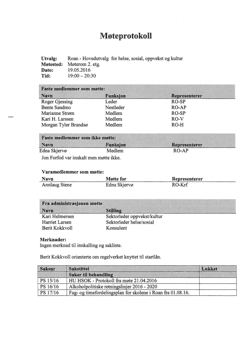 Møteprotokoll Utvalg: Roan - Hovedutvalg for helse, sosial, oppvekst og kultur Møtested: Møterom 2. etg. Dato: 19.05.