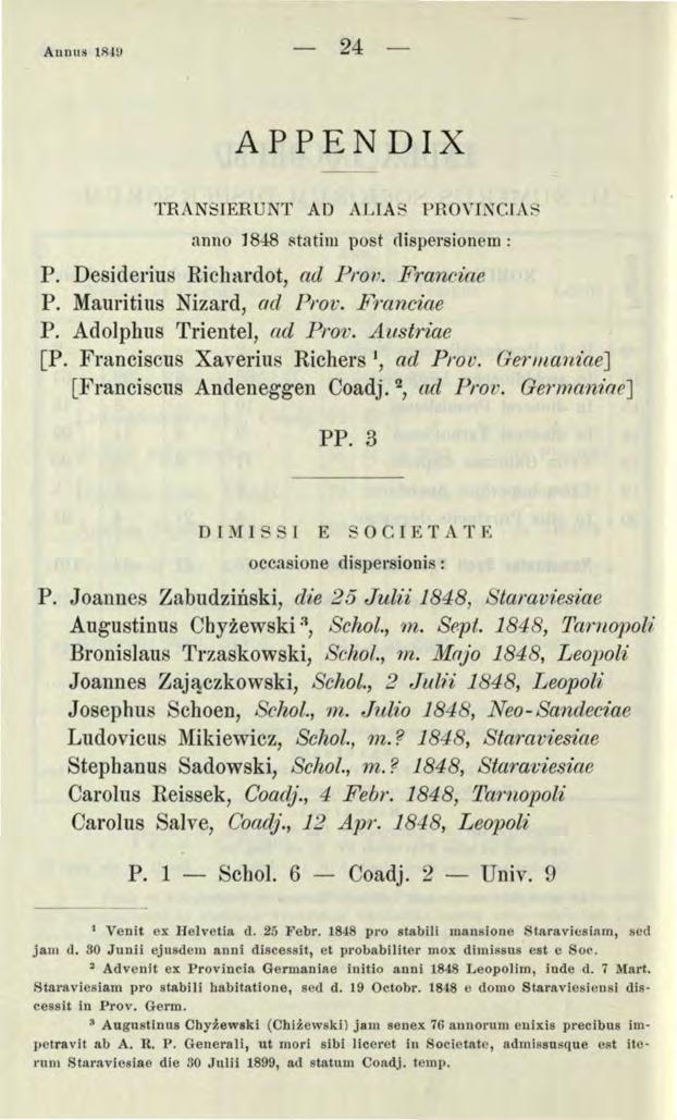 Annus lf\4!) 4 APPENDIX TRANSIERUNT AD ALIAS PROVINCIAS :tnno 848 statim post dispersionem: P. Desiderius Ricbardot, ad Pro7J. Franciae P. Mauritius Nizard, ad Prov. Jlranciae P. Adolpbus Triente!