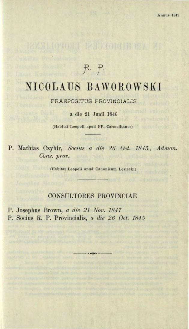 Annus 849 f f NICOLAUS BAWORO,~VSI(I PRAEPOSITUS PROVINCIALIS a die Junii 846 (Habitat Leopoli apud PP. Carmelitanos) P. Mathias Ozyhir, Socius a die 6 Od. 845, Admon.