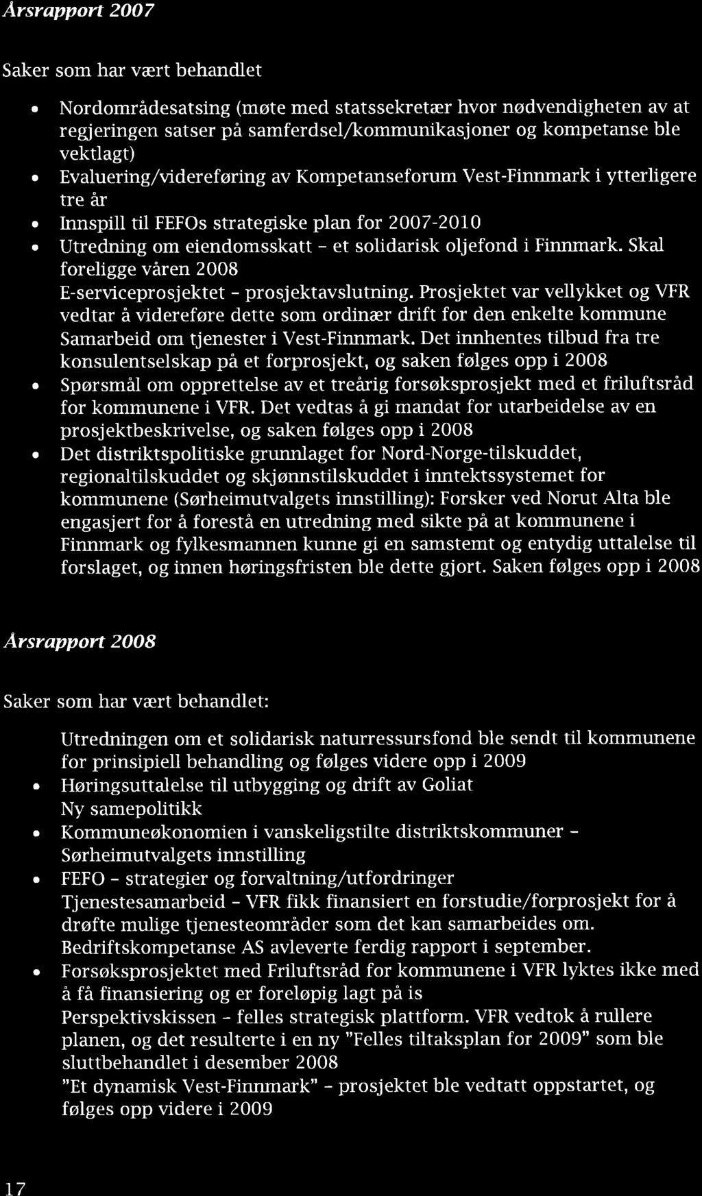 .Ãrsrpport 2OO7 Sker som hr vært behndlet. Nordomrädestsing (møte med sttssekretær hvor nødvendigheten v t regjeringen stser pä smferdsel/kommuniksjoner og kompetnse ble vektlgt).