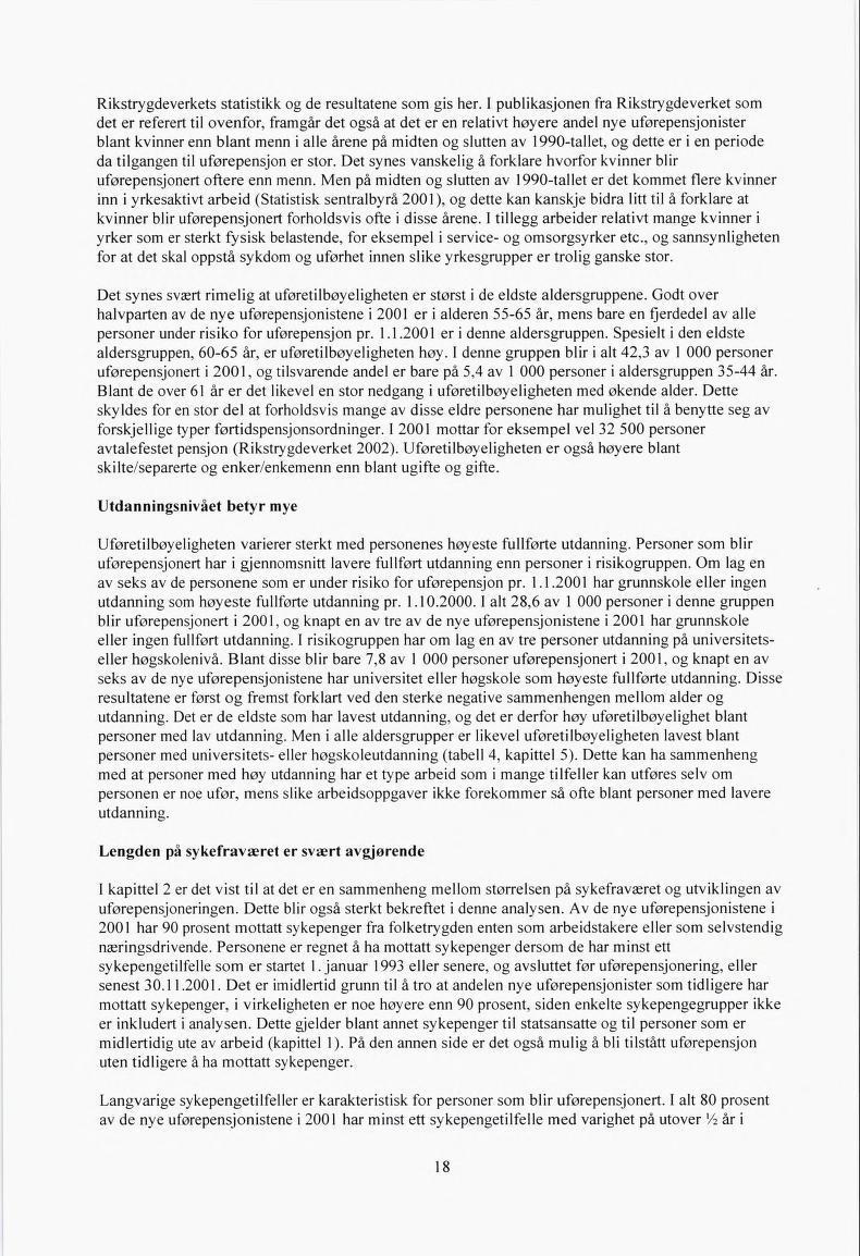 Rikstrygdeverkets statistikk og de resultatene som gis her.