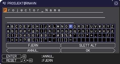 NETTVERK-meny Punkt PROSJEKTØRNAVN (1) Bruk knappene / i NETTVERK-menyen for å velge PROSJEKTØRNAVN og trykk knappen. Dialogen PROSJEKTØRNAVN vil vises.