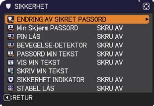 SIKKERHET-meny SIKKERHET-meny Denne prosjektøren er utstyrt med sikkerhetsfunksjoner. Fra SIKKERHETS-menyen, kan elementer i tabellen under utføres.