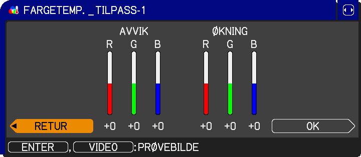 BILDE-meny Punkt Beskrivelse Med / knappene skiftes fargetemperaturmodus. 1 HØY 1 TILPASS 2 MIDDELS 2 TILPASS 3 LAV 6 TILPASS 3 TILPASS 6 HØY-LYSST.-3 4 HØY-LYSST.-1 5 TILPASS 5 HØY-LYSST.