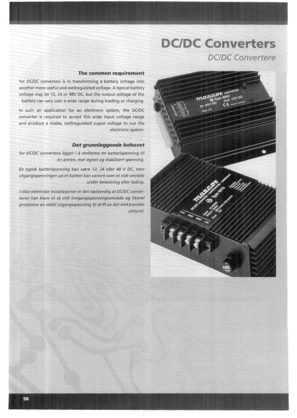 DCDC Converters DCDC Convertere The common requirement for DCDC converters is in transforming a battery voltage into another more useful and we11 regulated voltage.