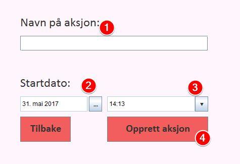 3.1 Opprett aksjon Trykk på Ny aksjon. Da vil du se denne skjermen: 1 - Velg et navn for aksjonen. Navnet kan maksimalt være 50 tegn langt.