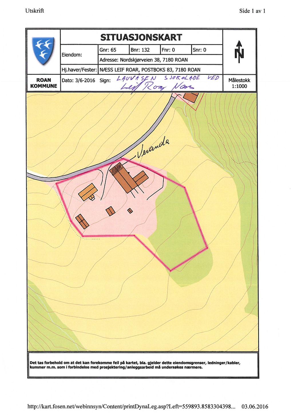 Utskrift Side 1 av 1 SITUAMONSKART Eiendom: Gnr: 65 Bnr: 132 Fnr: 0 Snr: Adresse: Nordskjørveien 38, 7180 ROAN ROAN KOMMUNE Hj.