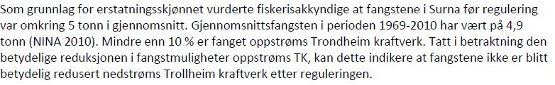 Svelen er i prinsippet borte og laksen blir mer og mer fragmentert etter elva. Vi frykter at snart har laksestammen nådd sin minste bestand og kollapser som ørreten.