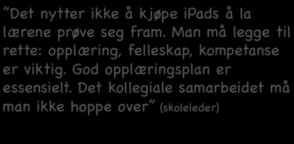 kompetanse er viktig. God opplæringsplan er essensielt.