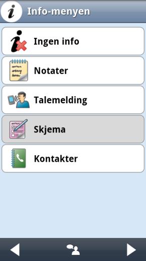 4.2.1 Legge inn Skjema i en engangs aktivitet 1. Trykk på Info-knappen 2. Velg Skjema i Infomenyen. i Endrevinduet. 3. Velg ønsket spørsmålsskjema.