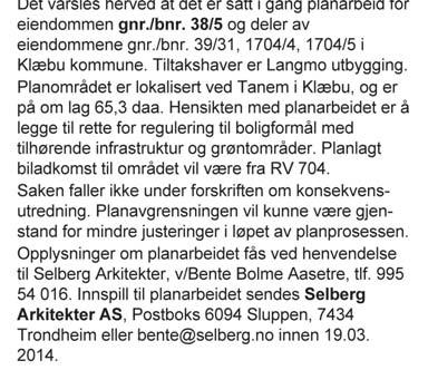 I tillegg er det avholdt særskilt samrådsmøte med SVV vedrørende nytt kryss ut i Fv 704. 4.3.