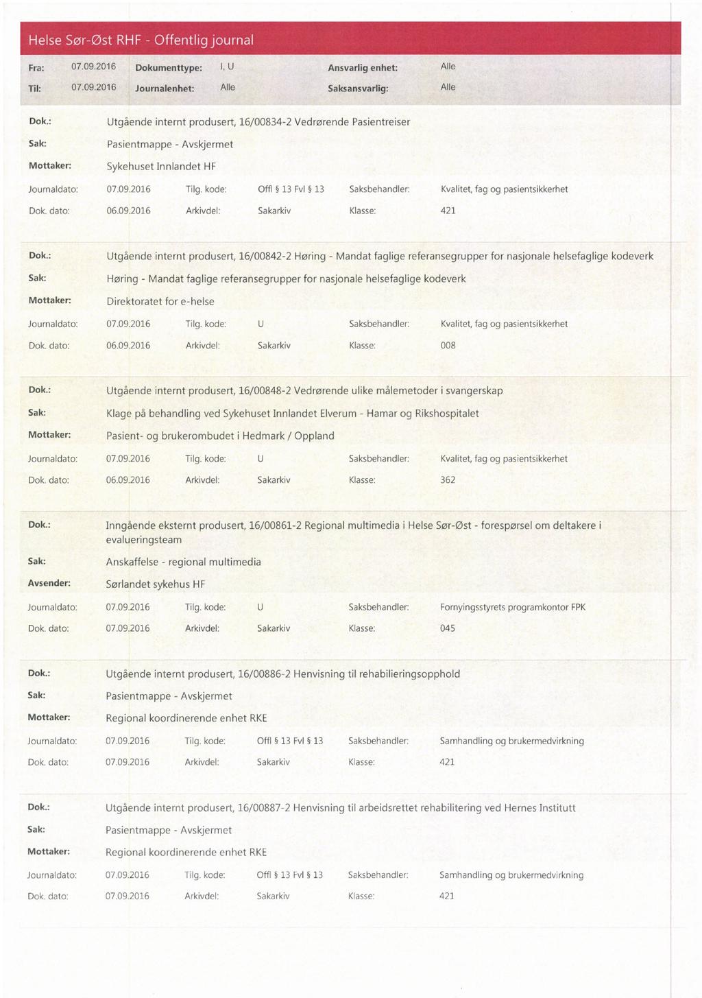 o Fra: 07.09.2016 Dokumenttype: U Ansvarlig enhet: Alle Til: 07.09.2016 iournalenhet: Alle Saksansvarlig: Alle Dok.