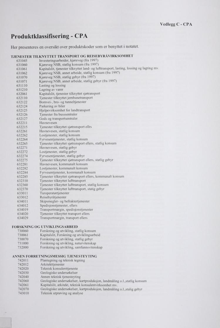 Vedlegg C - CPA Produtlassifisering - CPA Her presenteres en oversit over produtsoder som er benyttet i notatet.
