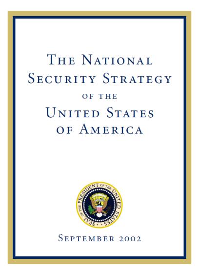 USAs sikkerhetsstrategi 2002 «Bush-doktrinen» «the case for taking anticipatory action to defend ourselves, even if uncertainty remains as to the time and place of the enemy s attack.