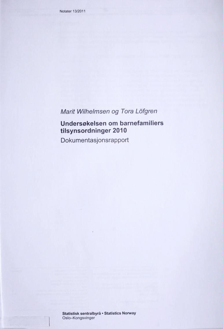 Notater 13/2011 Marit Wilhelmsen og Tora Lofgren Undersøkelsen om barnefamiliers