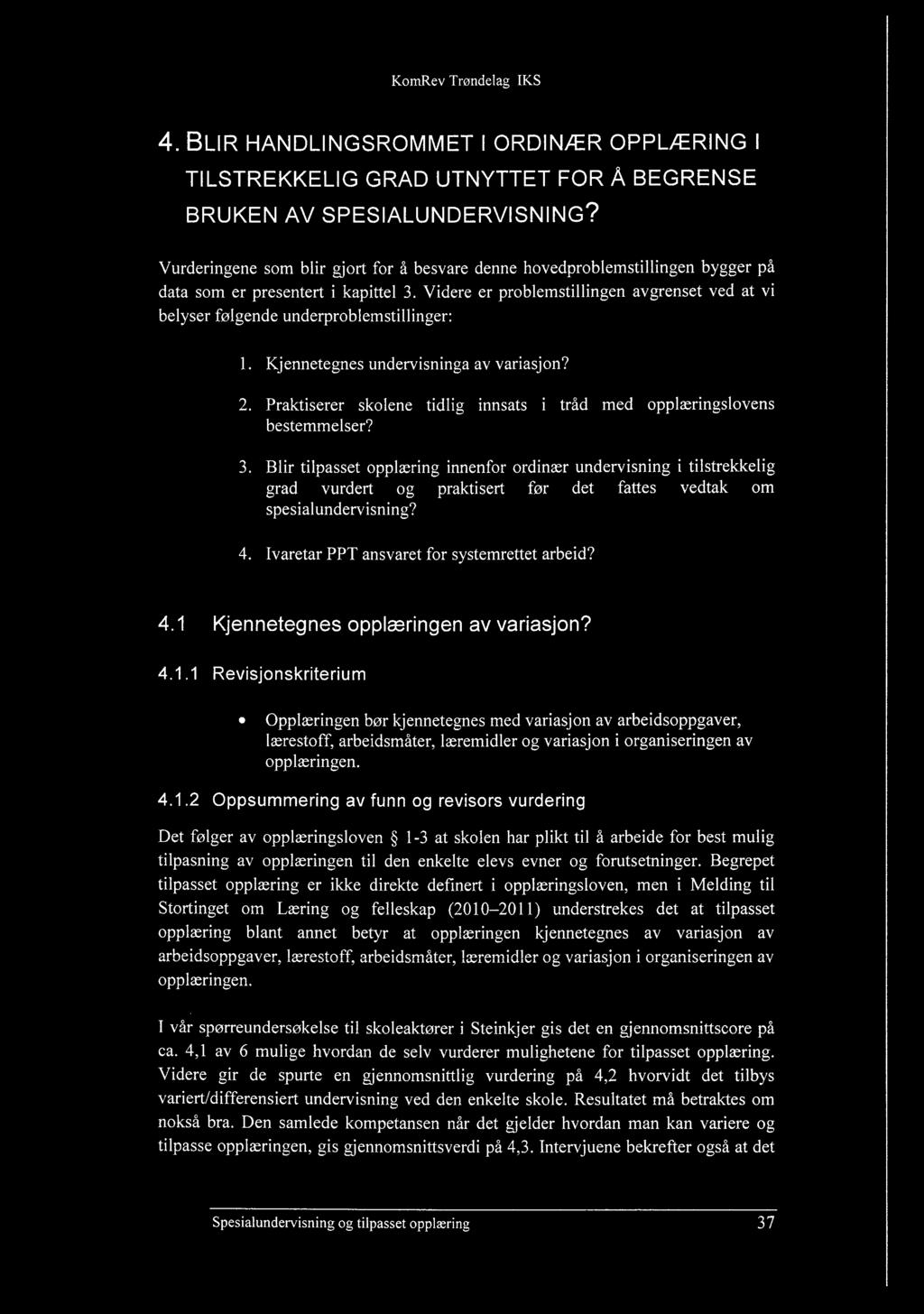 4. BLIR HANDLINGSROMMET I ORDINÆR OPPLÆRING I TILSTREKKELIG GRAD UTNYTTET FOR Å BEGRENSE BRUKEN AV SPESIALUNDERVISNING?