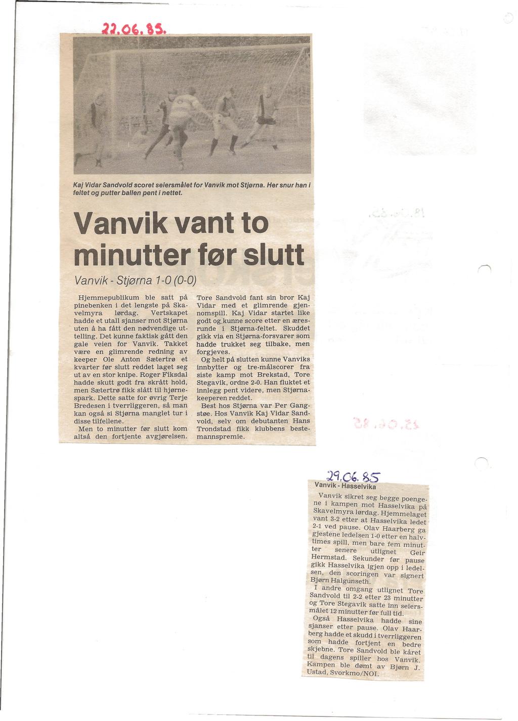 Kaj Vidar Sandvold scoret seiersmålet for Vanvik mot Stjørna. Her snur han i feltet og putter ballen pent i nettet.