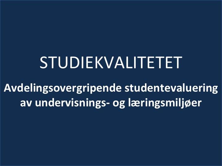 Studiekvalitet PULS ble engasjert i studentevaluering avundervisningog som følge av innføring av kvalitetsreformen ved HiØ 2003 2004.