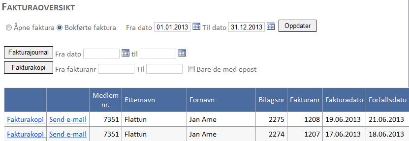 (fra hovedmeny) og gå til Bokførte faktura får du får du hele fakturajournalen. TIPS: Har du fakturert på feil år? Har man oppdatert fakturaene for 1.